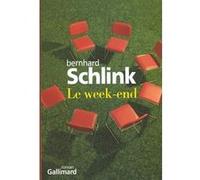 Le week-end Bernhard Schlink (Auteur), Bernard Lortholary (Traduction)