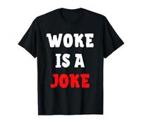 Le Woke est Une Blague - Anti-Woke Non politiquement Correct T-Shirt