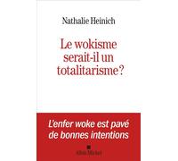 Nathalie Heinich – Le Wokisme serait-il un totalitarisme ? – Essai – Broché
