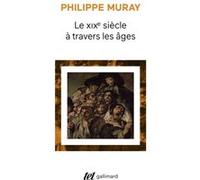 Philippe Muray – Le XIXe siècle à travers les âges – Nouvelle édition – Broché