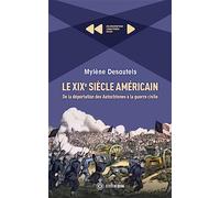 Le XIXe siecle Américain: De la déportation des Autochtones à la guerre civile