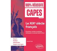 Le XIXe siècle français: Economie, société et politique, métropole et colonies (1815-1914)