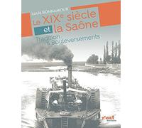 Le XIXème siècle et la Saône: Tradition et bouleversements