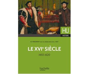 Le XVIe siècle - 1492-1620 - Michel Peronnet - Hachette Superieur - broché - Scolaire / Universitaire