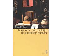 Le XVIIe siècle, une révolution de la condition humaine
