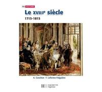 Le XVIIIe siècle - 1740-1820 - Anne Conchon - Hachette Superieur - broché - Etude