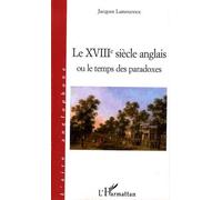 Le XVIIIe siècle anglais ou le temps des paradoxes - Jacques Lamoureux - L'harmattan - broché - Essai