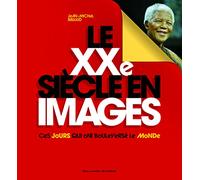 Jean-Michel Billioud – Le XXe siècle en images : Ces jours qui ont bouleversé le monde – Broché