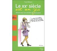 Le Xxe Siècle Est Un Jeu - 100 Jeux Pour Tout Connaître Du Siècle Passé