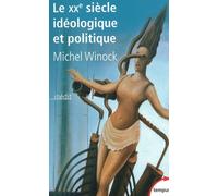 Michel Winock – Le XXe siècle idéologique et politique – Essai – Poche