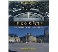 Le xxeme siecle a l'hotel de ville de dijon