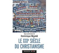 Le XXIe siècle du christianisme