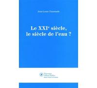 Le XXIe siècle, le siècle de l'eau ? - Jean-Louis Chaussade - Debats Publics Editions - broché - Essai