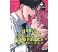 Le Yakuza des bains publics (et moi) - Tome 4 - Takashi. - Vega Dupuis - broché - Manga