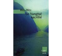 Le Yangsté sacrifié: Voyage au barrage des Trois-Gorges