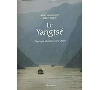 Le Yangtse: Paysages et cultures en Chine
