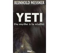 Le Yéti. Du mythe à la réalité