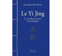 Le Yi Jing : Concilier savoir et pratique