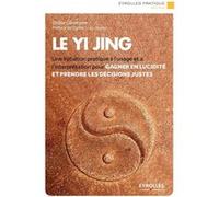 Le Yi Jing – Une initiation pratique à l'usage et à l'interprétation – Groupe Eyrolles