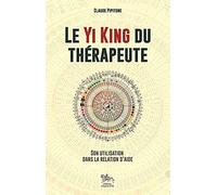 Le Yi King du thérapeute - Son utilisation dans la relation d'aide