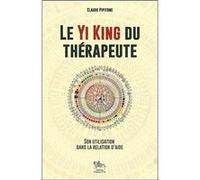 Le Yi King du thérapeute - Son utilisation dans la relation d'aide Claude Pipitone (Auteur)