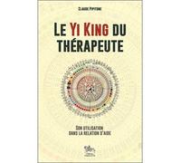 Le Yi King du thérapeute - Son utilisation dans la relation d'aide - Claude Pipitone - Chariot D'or Eds - broché - Essai