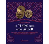 Le Yi King Pour Votre Avenir - Un Livre, Une Carte Des Combinaisons Des Trigrammes Et 3 Sapèques