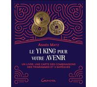 Le Yi King Pour Votre Avenir - Un Livre, Une Carte Des Combinaisons Des Trigrammes Et 3 Sapèques