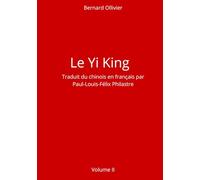 Le Yi King Traduit du chinois en français par Paul-Louis-Félix Philastre voulume II