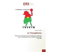 Le Yiangdisme Théorie et principes d'une intelligence collective pour l'avènement de la société burkinabé nouvell - Kamb Si Yiangda - Universitaires Europeennes - broché - Livre
