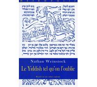 Le yiddish tel qu'on l'oublie Regards sur une culture assassinée - Nathan Weinstock - Metropolis Eds - broché - Essai