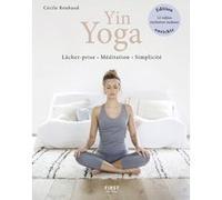 Le Yin Yoga, nouvelle édition enrichie de vidéos exclusives Roubaud Cécile (Auteur)