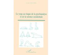 Le Yoga Au Risque De La Psychanalyse Et De La Science Occidentale