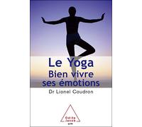 Lionel Coudron – Le Yoga – Bien vivre ses émotions – Broché