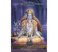 Le Yoga de la Bhagavad Gita : Une introduction à la science universelle de la réalisation de Dieu en Inde