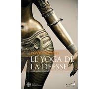 Le Yoga de la Déesse - Les enseignements secrets des Yoginîs