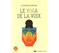 Le yoga de la voix Avec CD - Catherine Mangano - Courrier Du Livre - Livre CD - Manuel CD