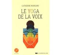 Le yoga de la voix Catherine Mangano (Auteur)