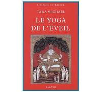 Le Yoga de l'Eveil Dans la tradition hindoue - Tara Michael - Fayard - broché - Livre