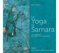 Le Yoga de Samara - L'art traditionnel de la méditation en mouvement - Livre + DVD