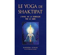 Le yoga de Shaktipat: L'éveil de la Kundalini par le guru