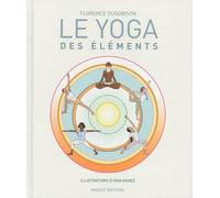 Le Yoga des éléments - Florence Dugowson - Florent Massot Eds - broché - Guide