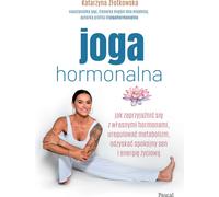 Le yoga des hormones. Comment se lier d'amitié avec ses propres hormones, réguler son métabolisme, retrouver le calme et la sérénité