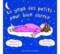 Rebecca Whitford – Le yoga des petits pour bien dormir – Album éveil dès la naissance – Cartonné