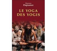Le yoga des yogis La face cachée de l'Inde - Marion Dapsance - Cerf - broché - Essai