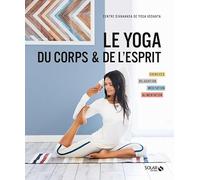 LE YOGA DU CORPS ET DE l'ESPRIT