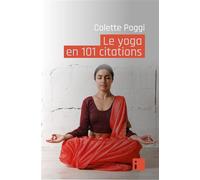 Le yoga en 101 citations - Colette Poggi - I Eds - broché - Essai
