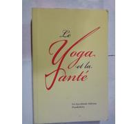 Le Yoga Et La Sante / Extraits Des Oeuvres De La Mère.