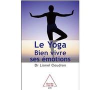 Lionel Coudron – Le Yoga – Bien vivre ses émotions – Broché