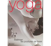 Le Yoga : Maîtriser les postures de base